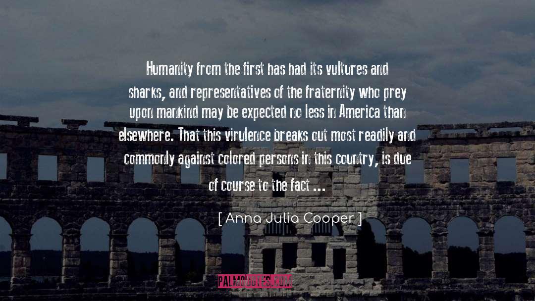 Crime Against Humanity quotes by Anna Julia Cooper