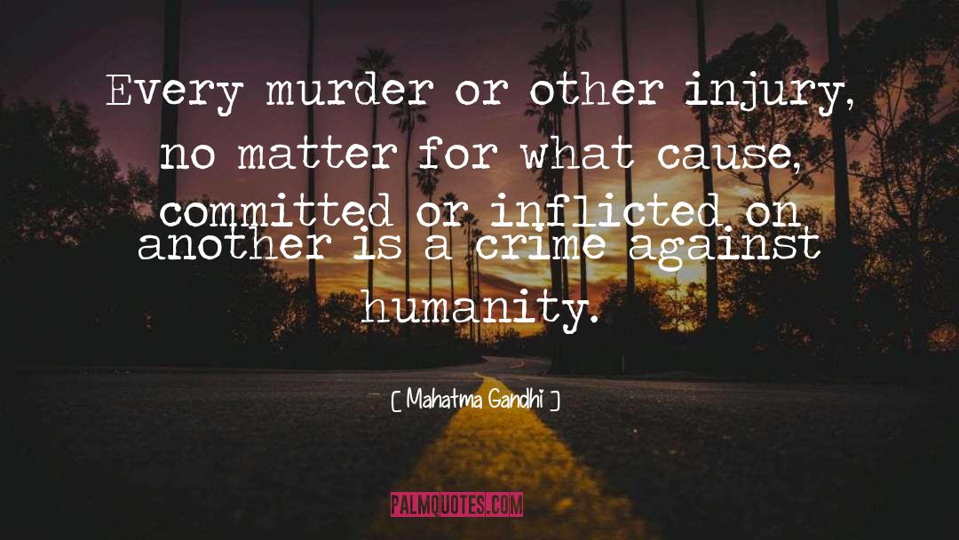Crime Against Humanity quotes by Mahatma Gandhi