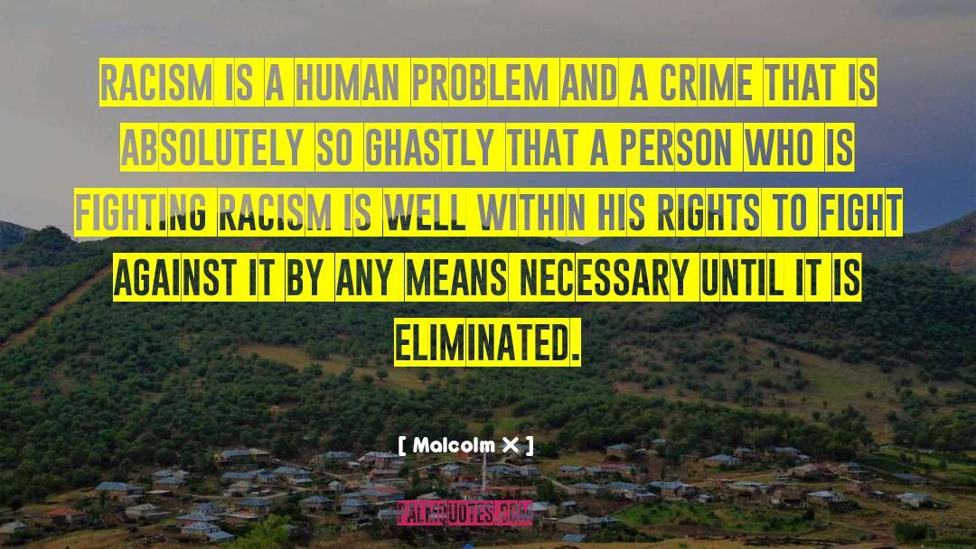 Crime Against Humanity quotes by Malcolm X