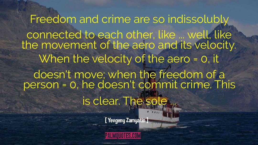 Crime And Criminals quotes by Yevgeny Zamyatin