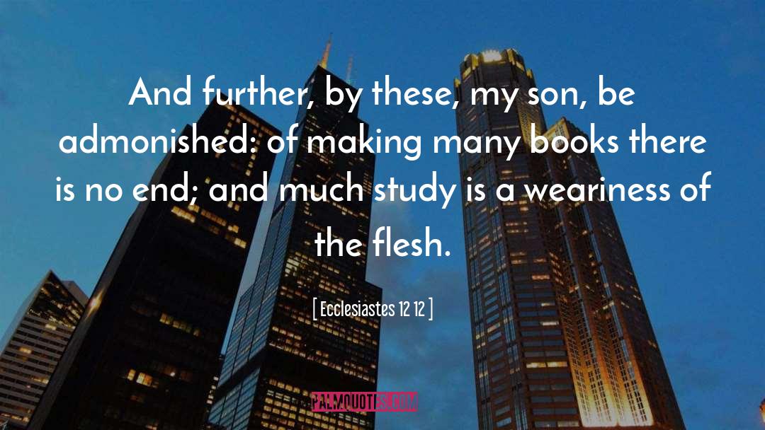 Crime Books quotes by Ecclesiastes 12 12