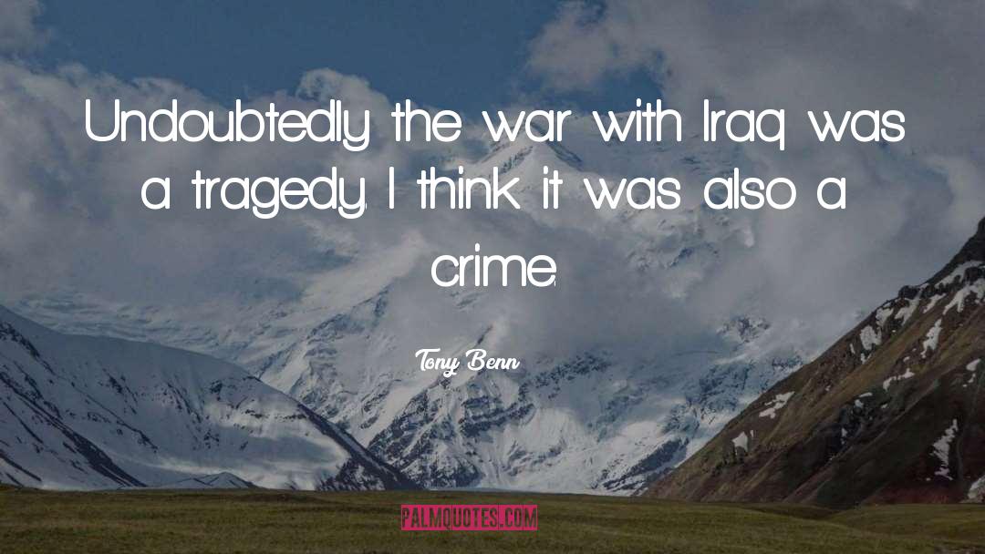 Crime Boss quotes by Tony Benn