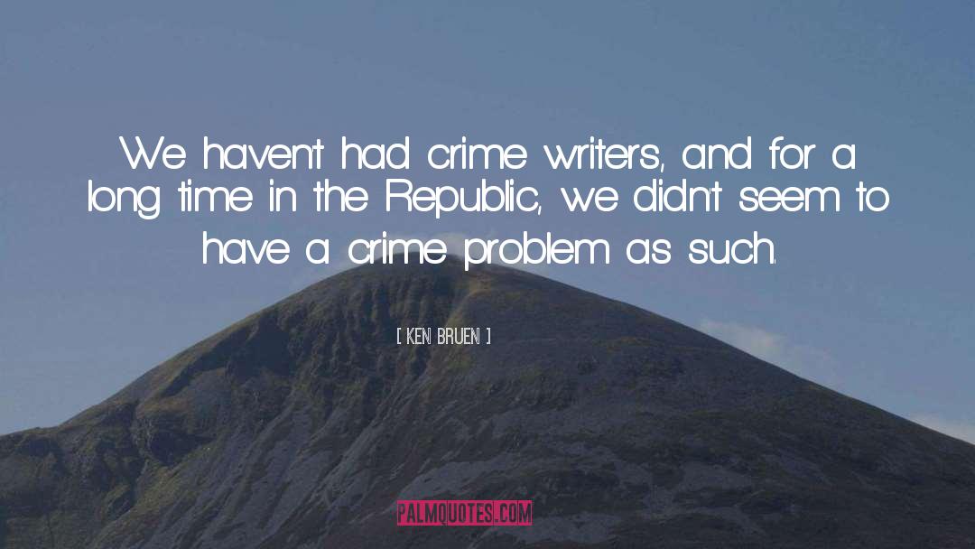 Crime Drama quotes by Ken Bruen