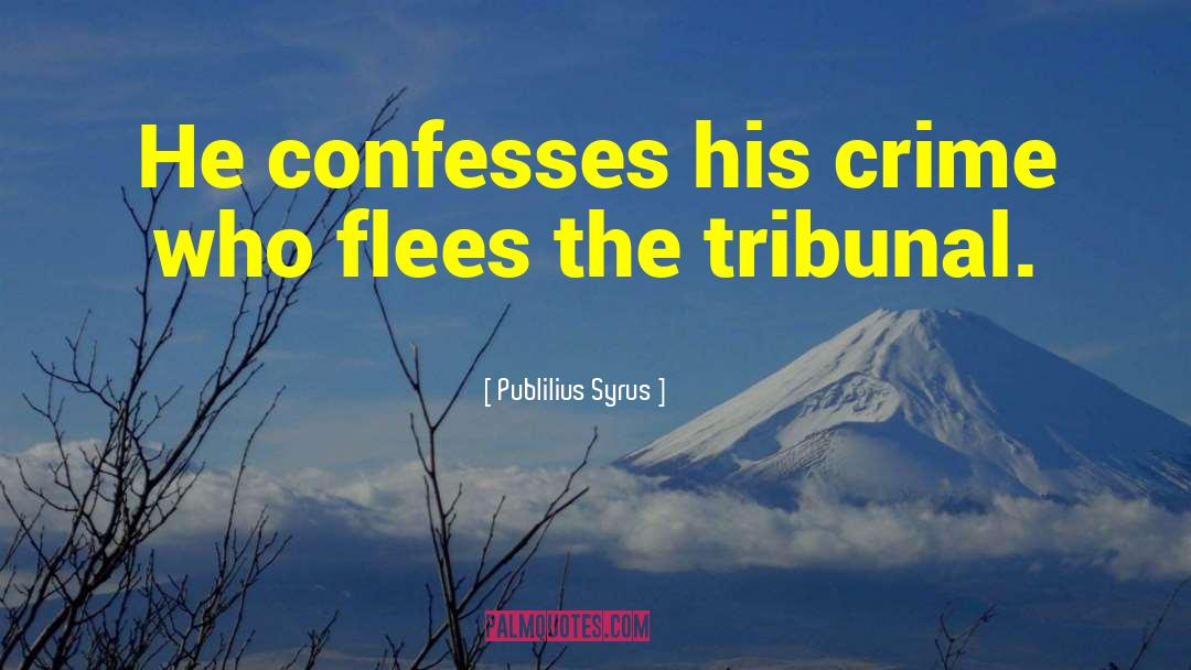 Crime Ficiton quotes by Publilius Syrus