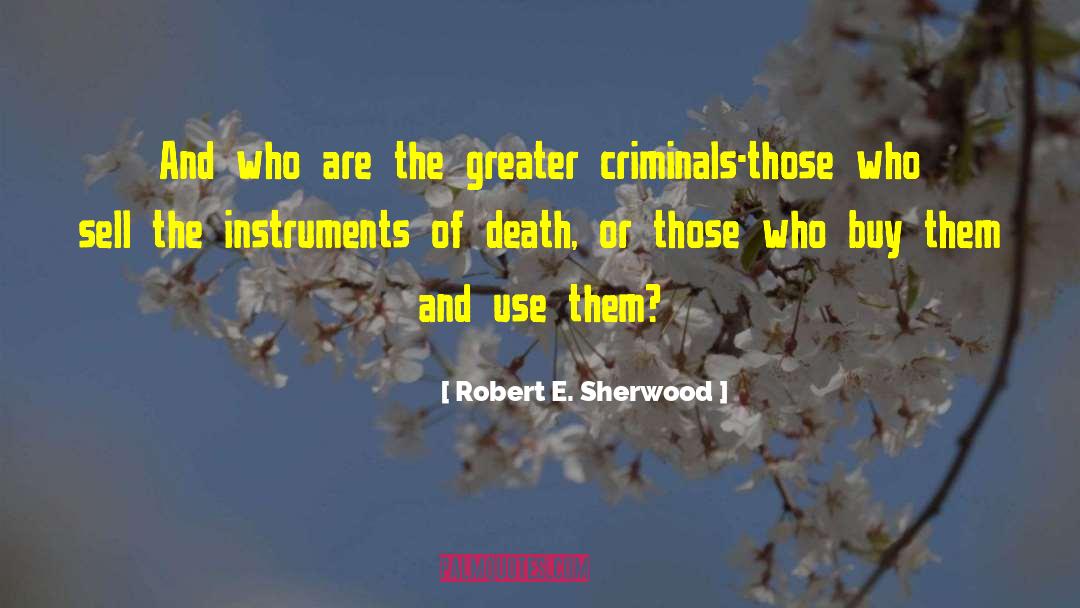 Crime Ficiton quotes by Robert E. Sherwood