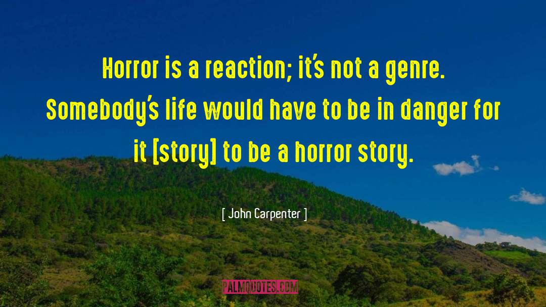 Crime Horror Story quotes by John Carpenter