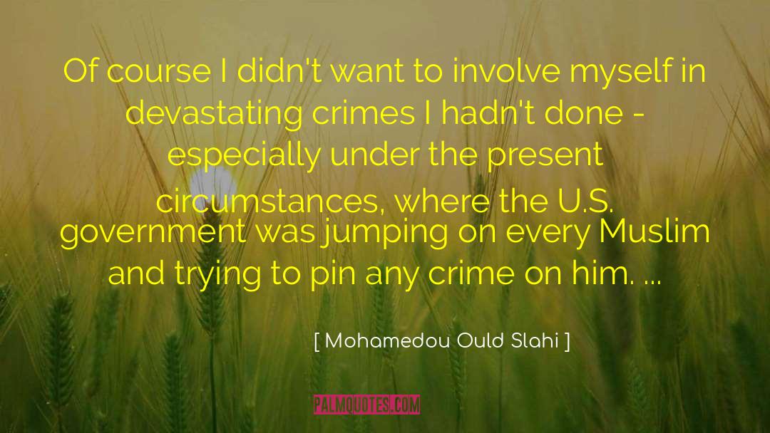 Crime Mystery quotes by Mohamedou Ould Slahi