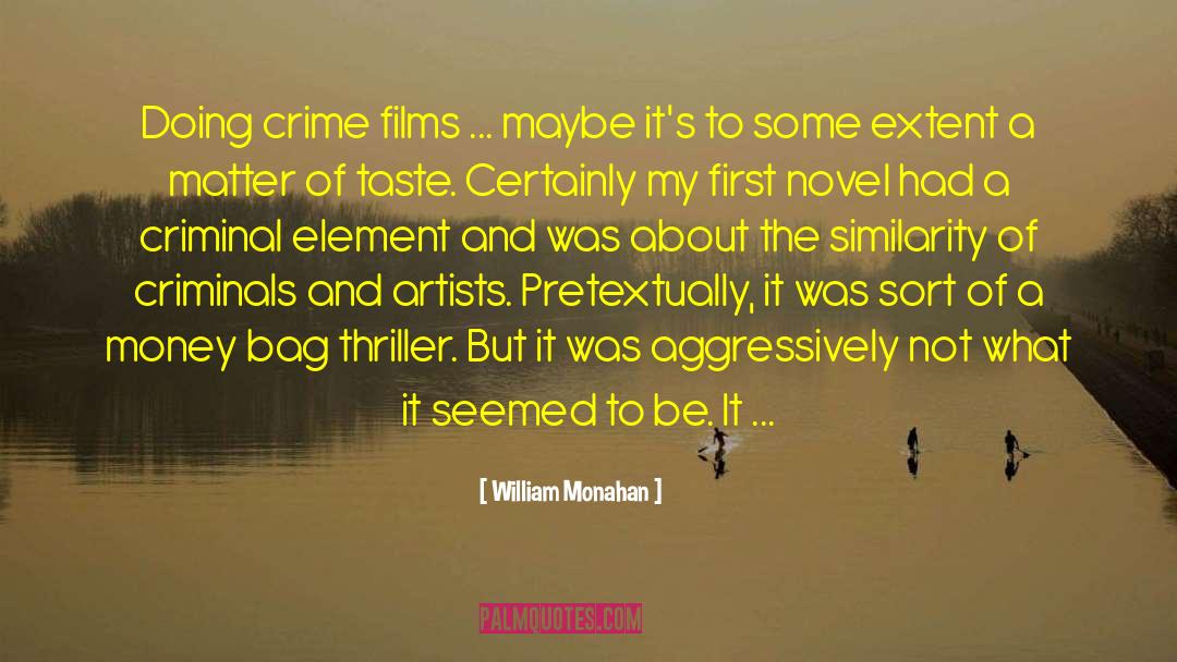 Crime Novel quotes by William Monahan