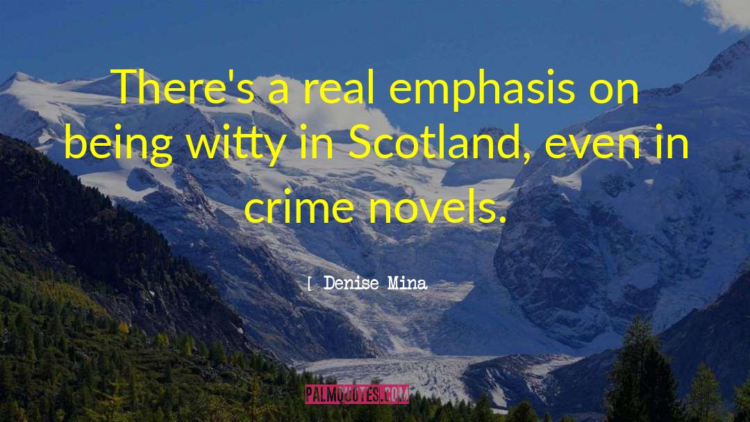 Crime Novels quotes by Denise Mina