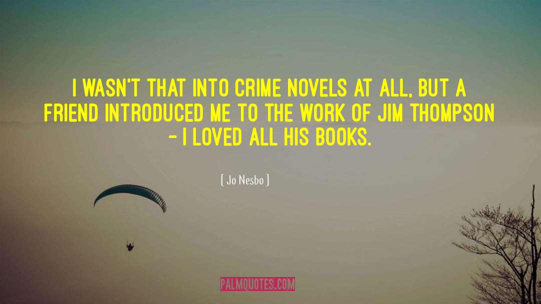 Crime Novels quotes by Jo Nesbo