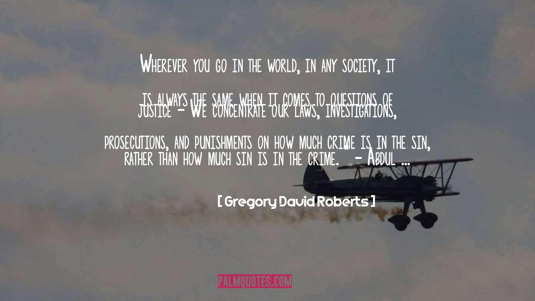 Crime Novels quotes by Gregory David Roberts