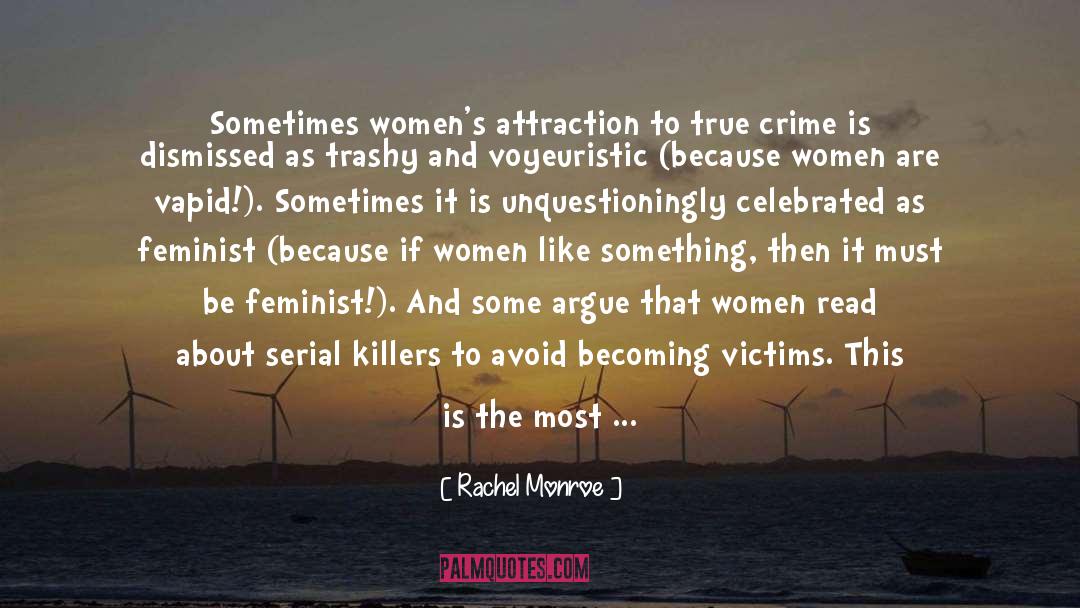 Crime quotes by Rachel Monroe