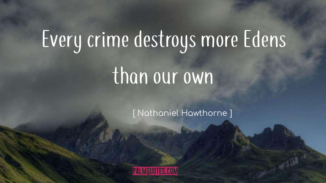 Crime quotes by Nathaniel Hawthorne