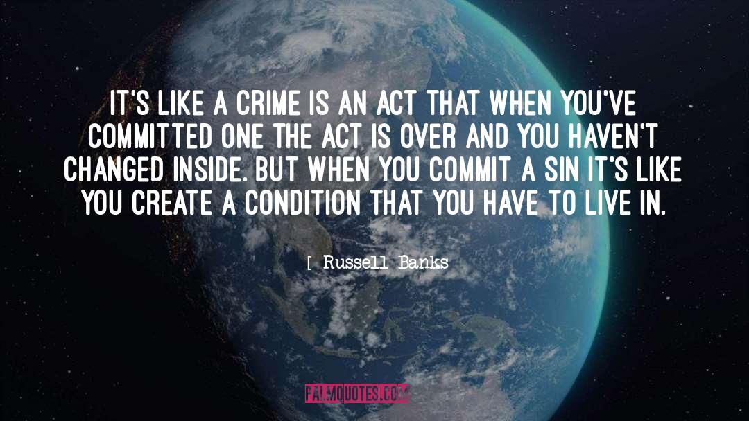 Crime quotes by Russell Banks