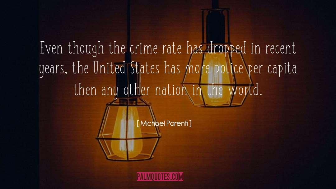 Crime Rate quotes by Michael Parenti