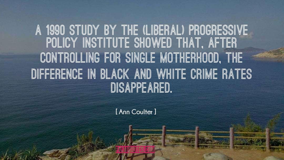 Crime Rate quotes by Ann Coulter