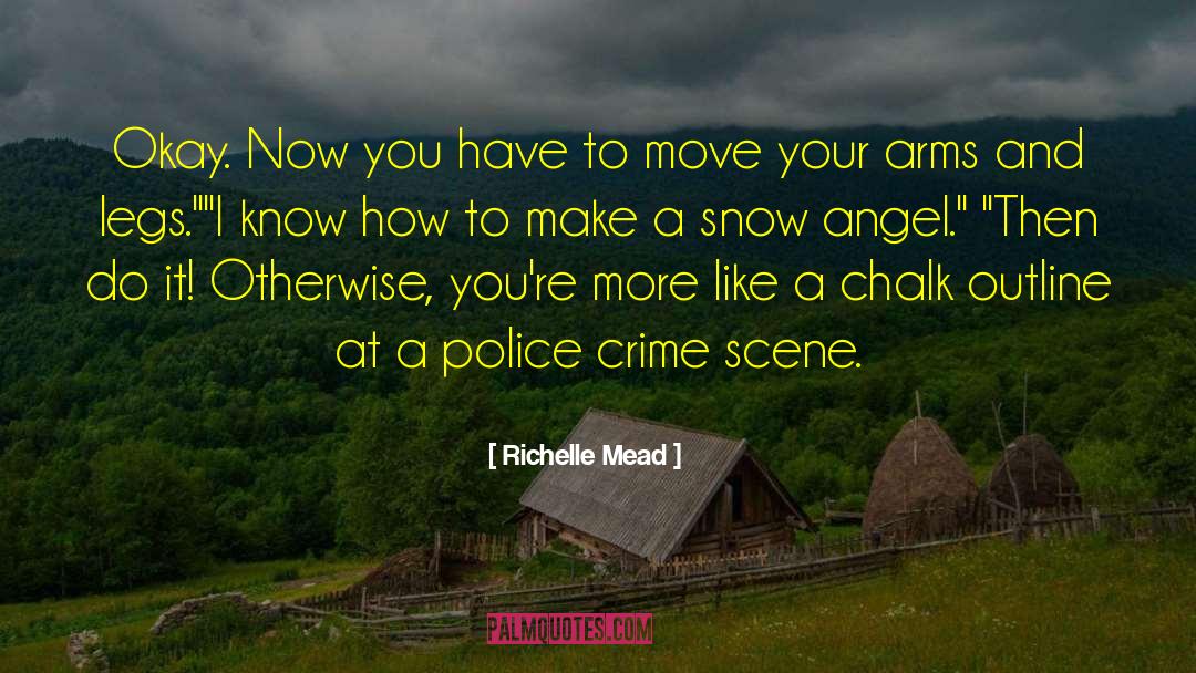 Crime Scene quotes by Richelle Mead