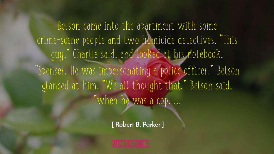 Crime Scene quotes by Robert B. Parker