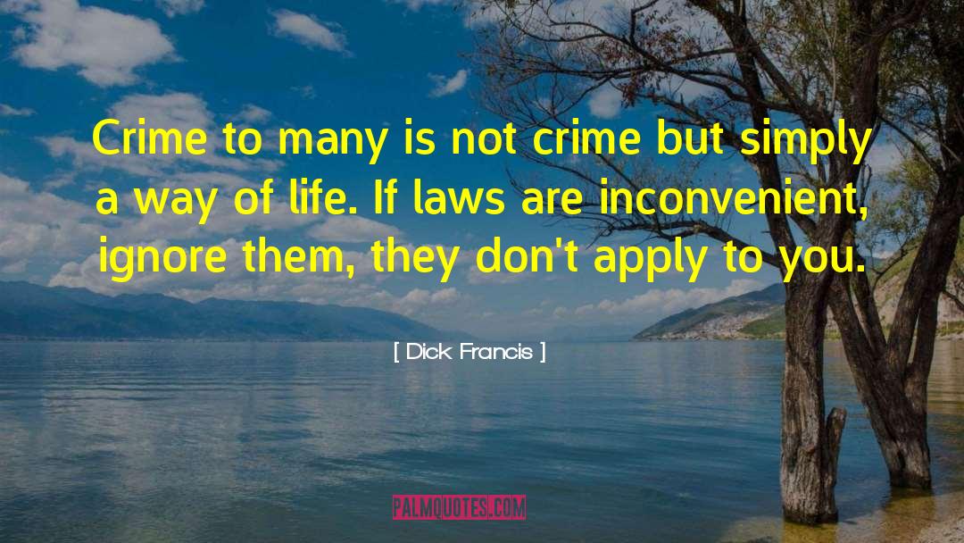 Crime Scenes quotes by Dick Francis