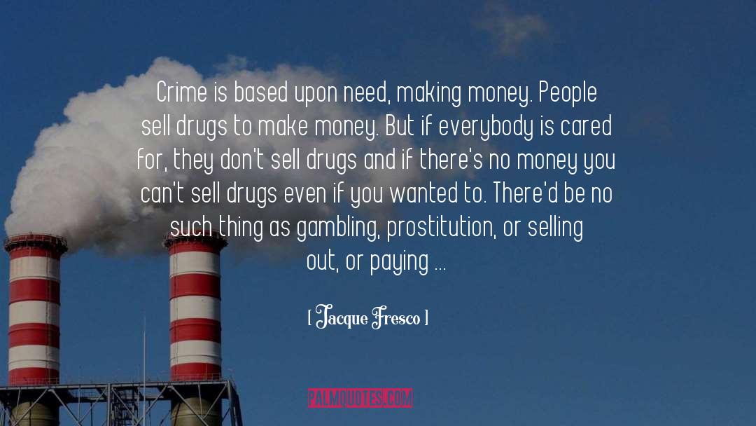 Crime Scenes quotes by Jacque Fresco