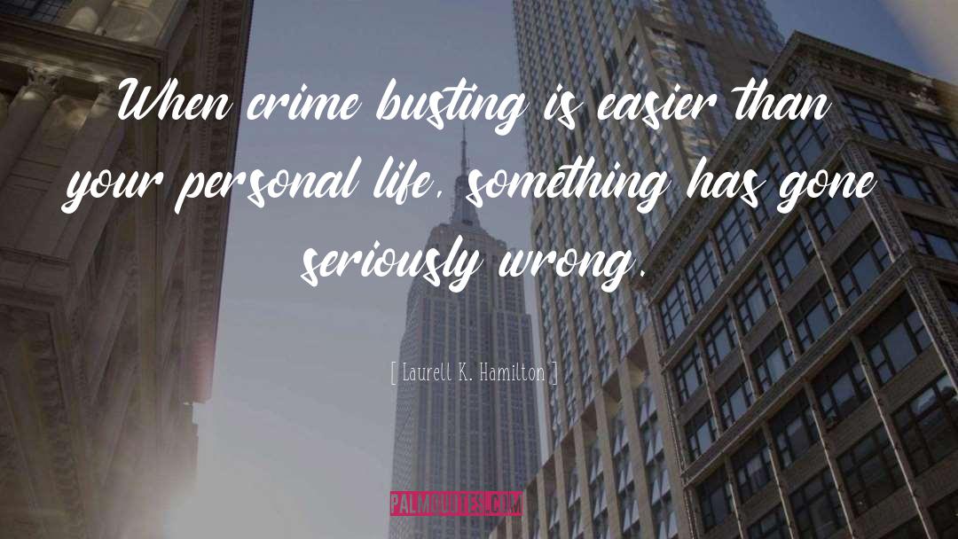 Crime Scenes quotes by Laurell K. Hamilton