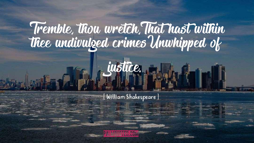Crime Solving quotes by William Shakespeare