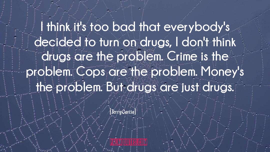 Crime Statistics quotes by Jerry Garcia