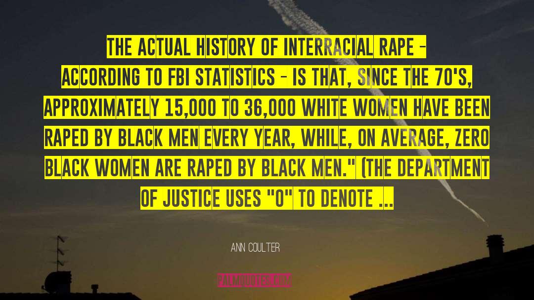 Crime Statistics quotes by Ann Coulter