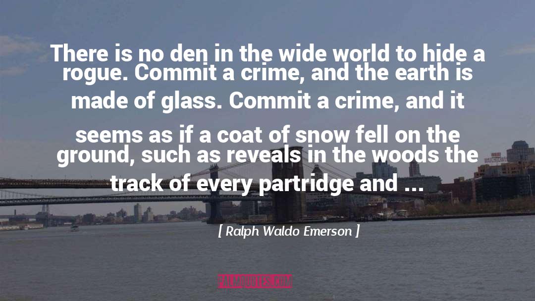 Crime Statistics quotes by Ralph Waldo Emerson