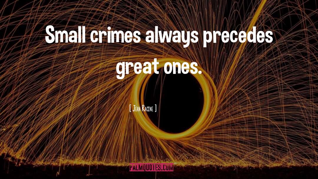 Crimes quotes by Jean Racine