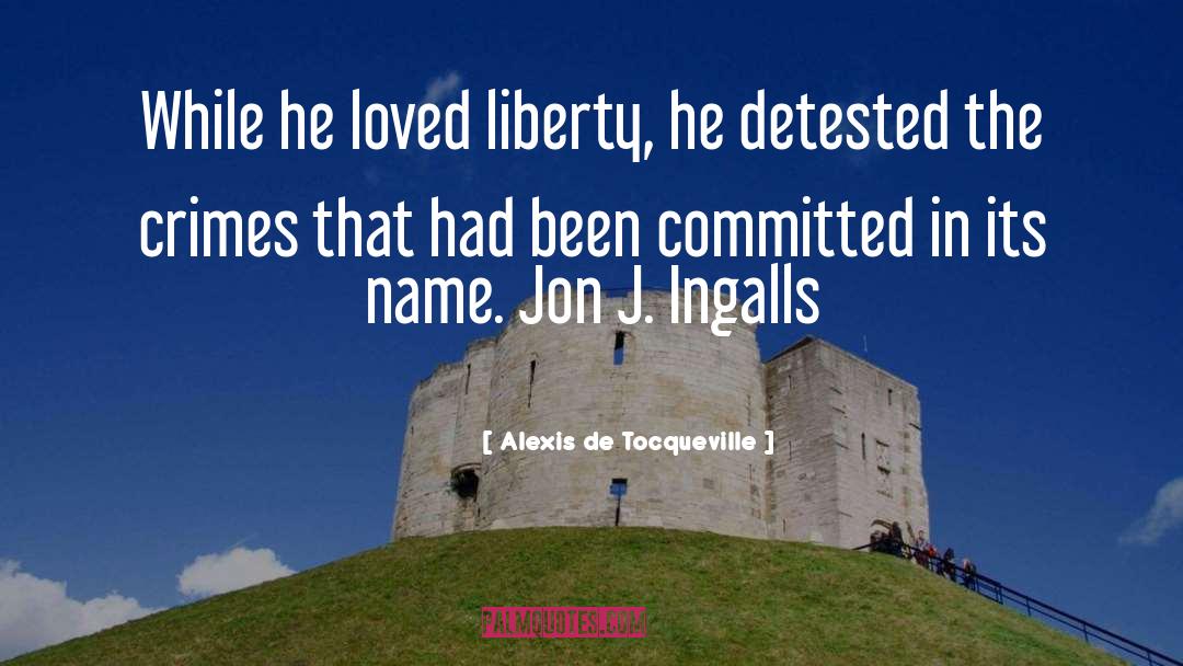 Crimes quotes by Alexis De Tocqueville