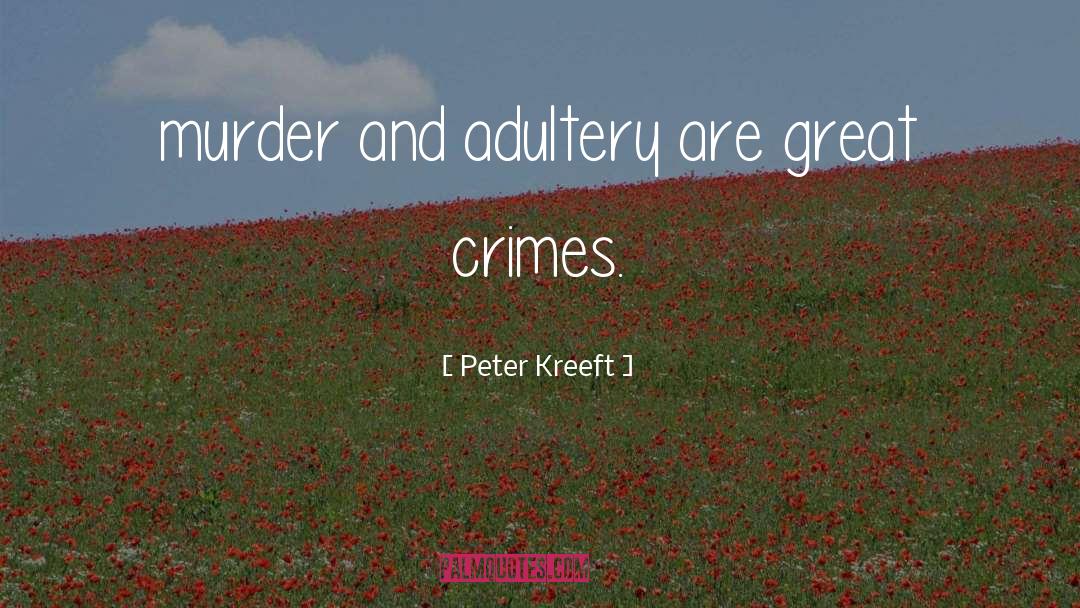 Crimes quotes by Peter Kreeft