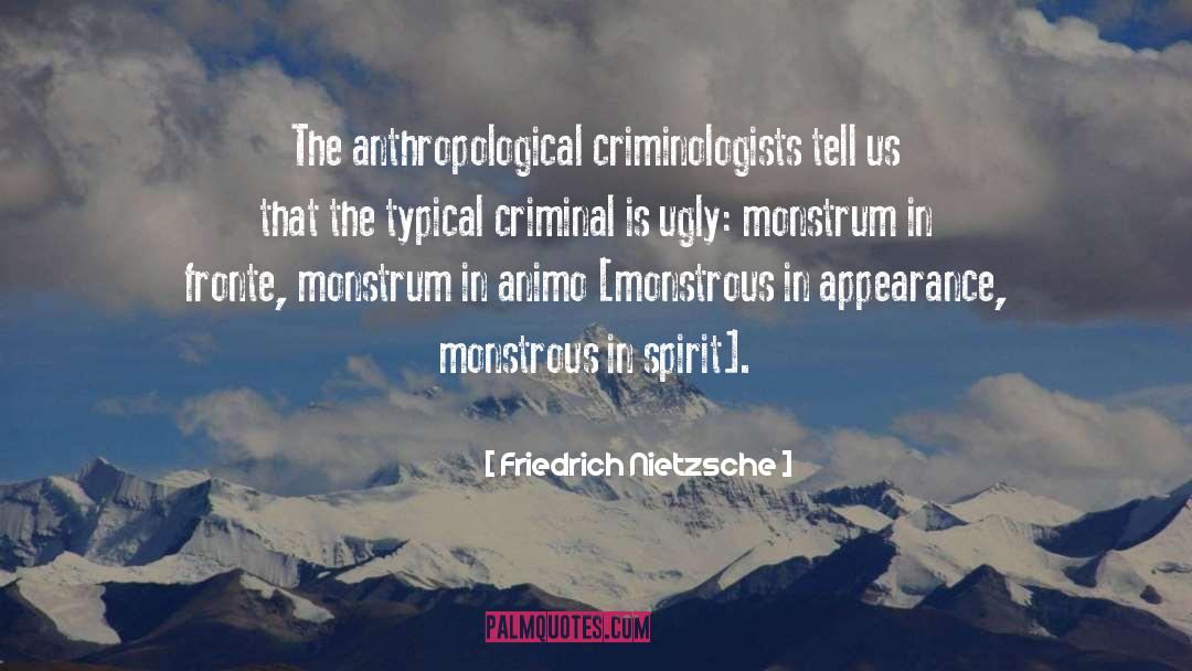 Criminal Behavior quotes by Friedrich Nietzsche