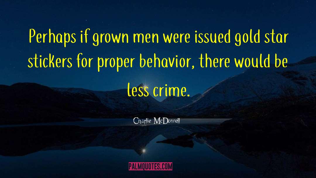 Criminal Behavior quotes by Charlie McDowell