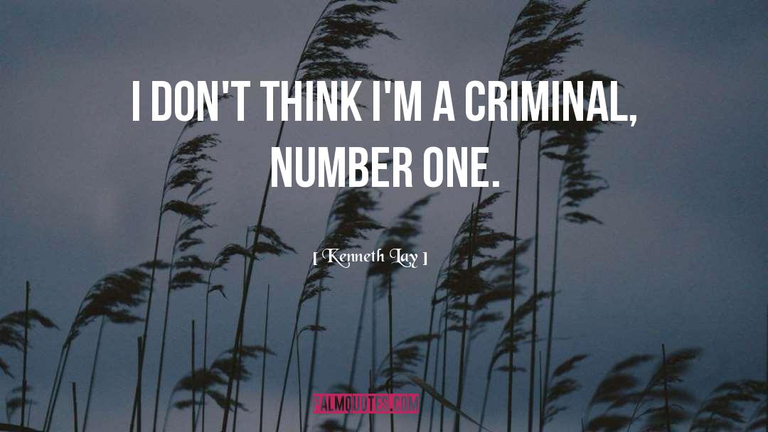 Criminal Behaviour quotes by Kenneth Lay