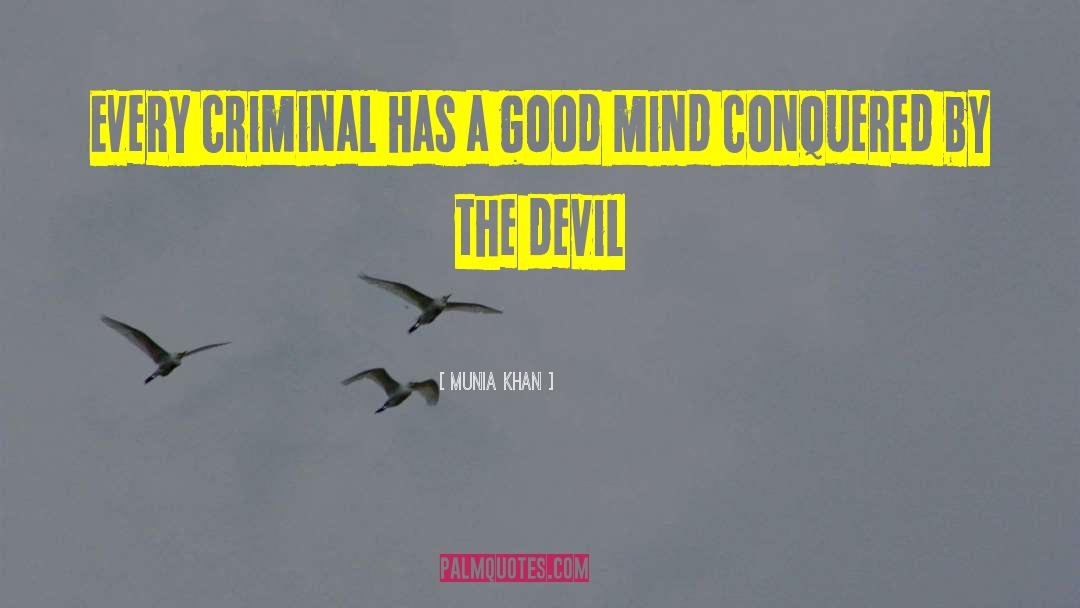 Criminal Behaviour quotes by Munia Khan