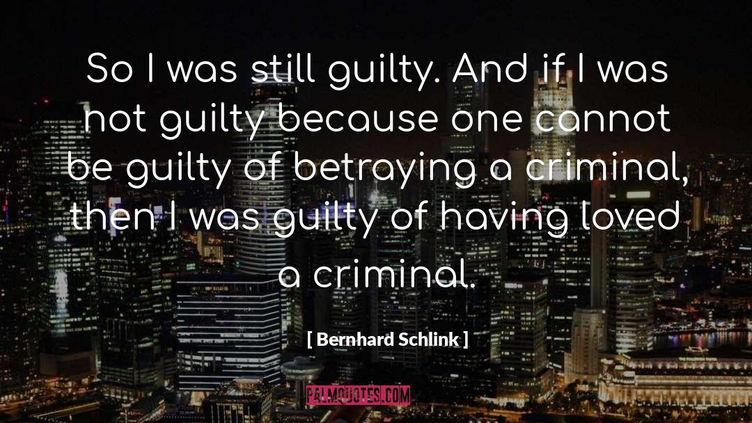 Criminal Behaviour quotes by Bernhard Schlink