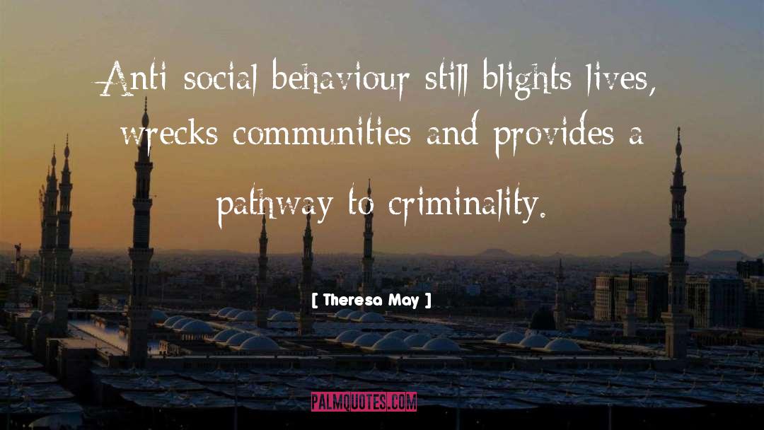 Criminal Behaviour quotes by Theresa May