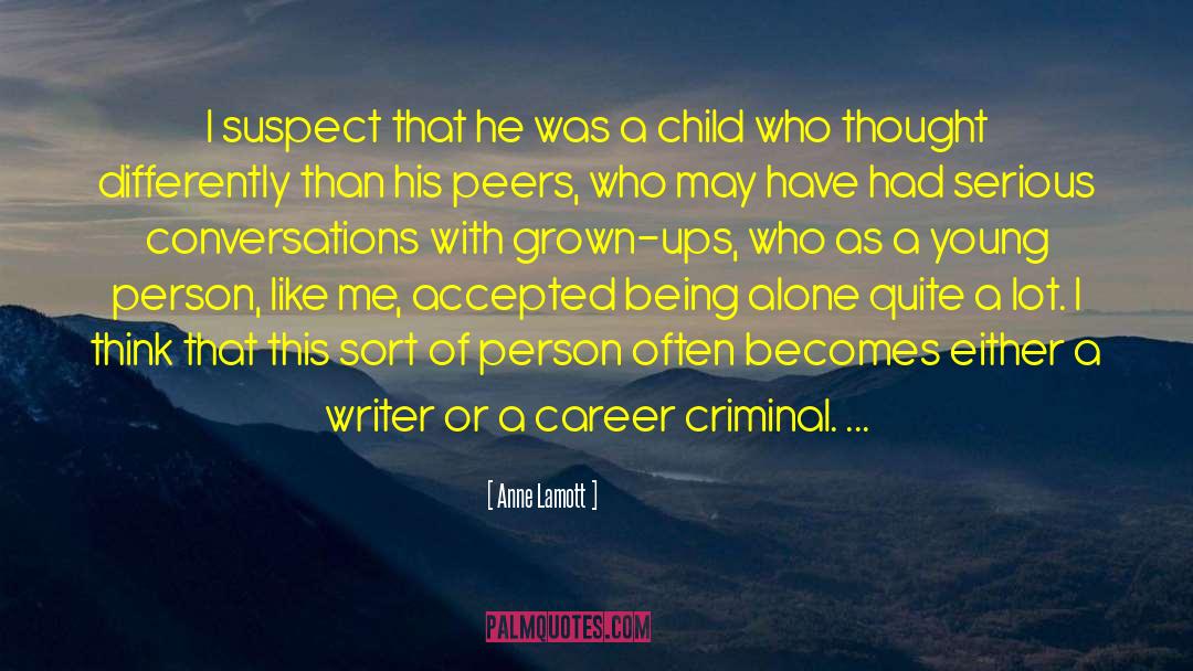 Criminal Crook quotes by Anne Lamott