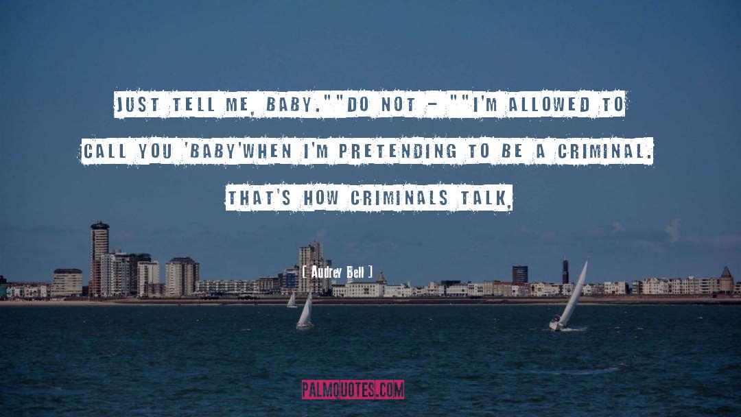 Criminal Crook quotes by Audrey Bell