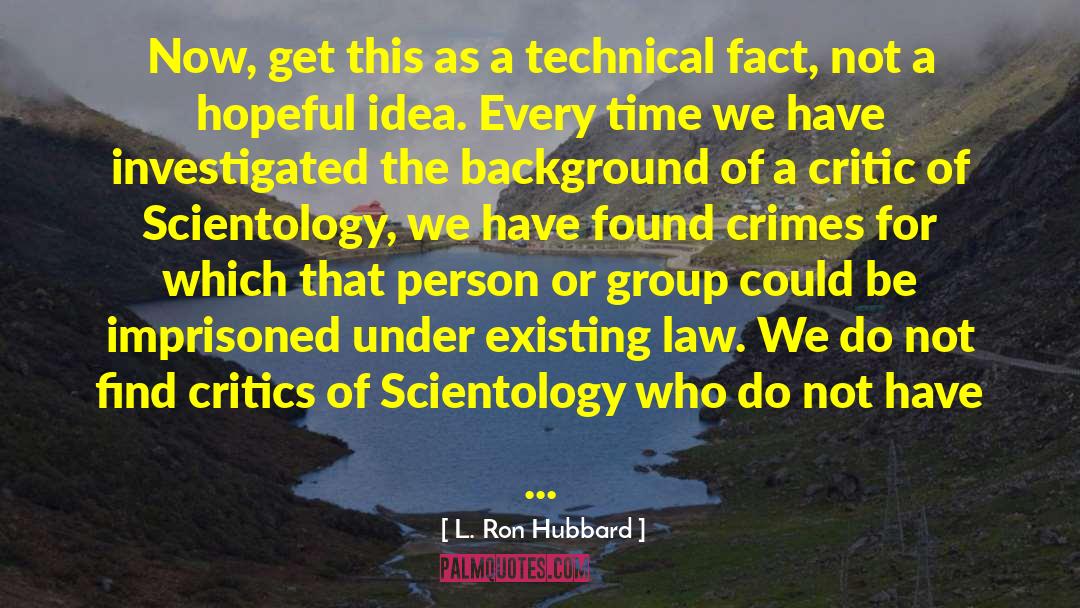 Criminal Crook quotes by L. Ron Hubbard