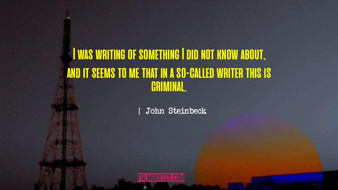 Criminal Crook quotes by John Steinbeck