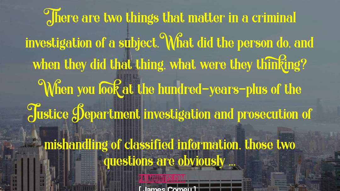 Criminal Investigation quotes by James Comey