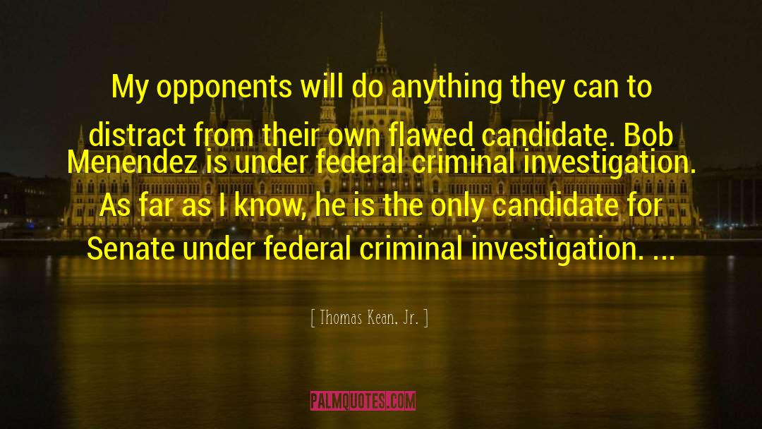 Criminal Investigation quotes by Thomas Kean, Jr.
