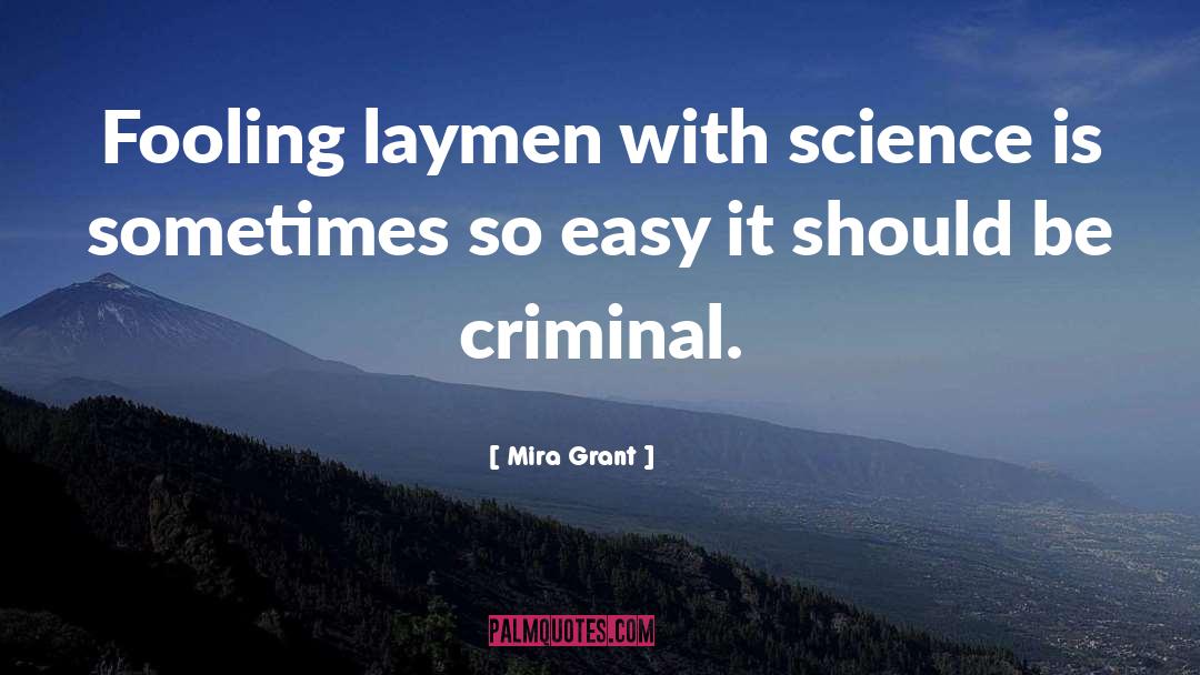 Criminal Investigations quotes by Mira Grant