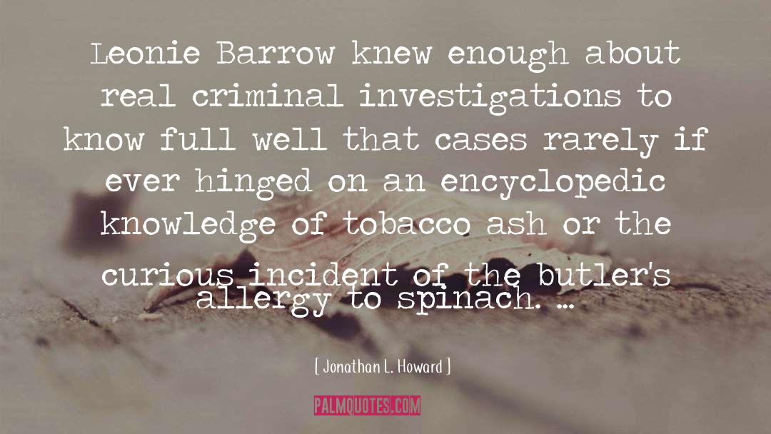 Criminal Investigations quotes by Jonathan L. Howard