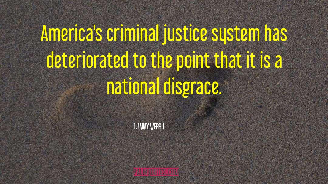 Criminal Justice Policy quotes by Jimmy Webb