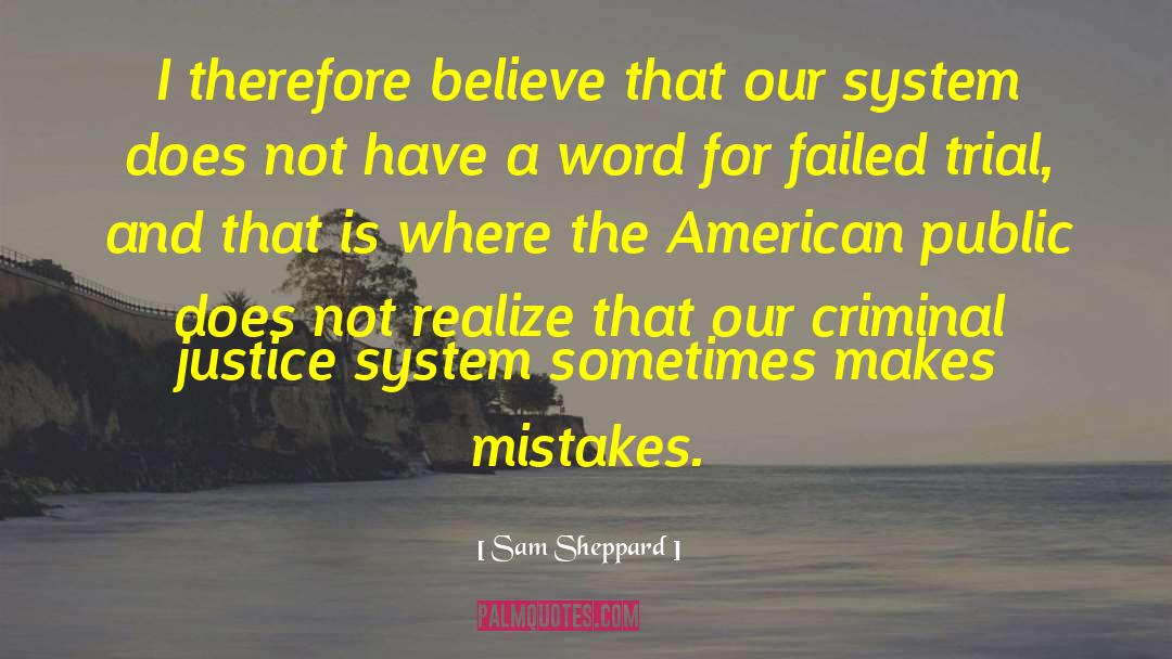 Criminal Justice System quotes by Sam Sheppard