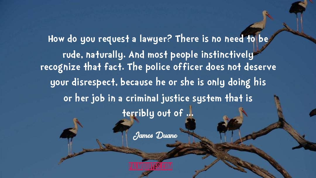 Criminal Justice System quotes by James Duane