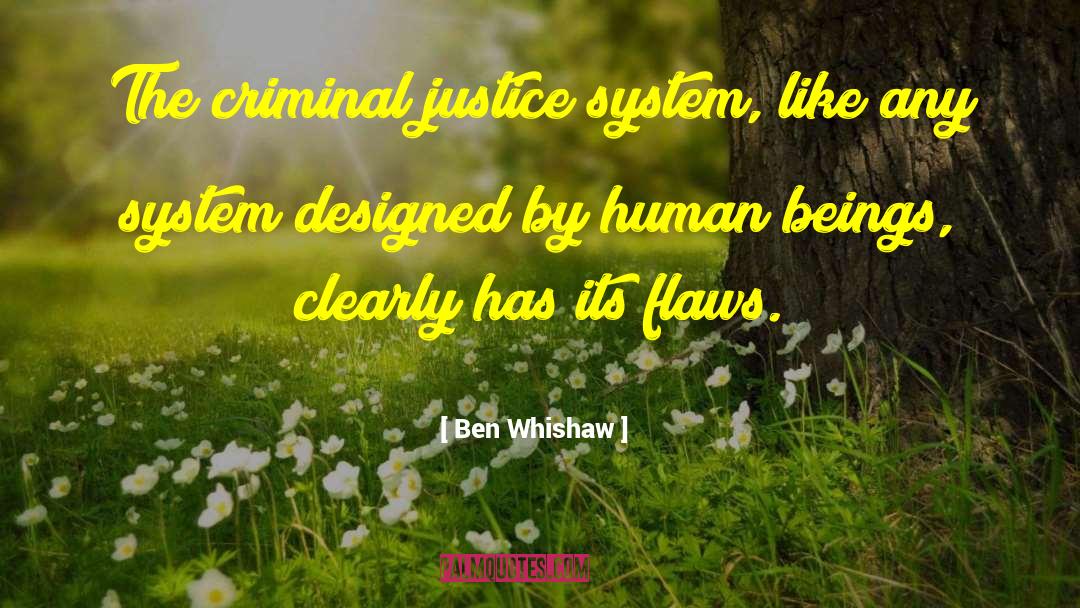 Criminal Justice System quotes by Ben Whishaw